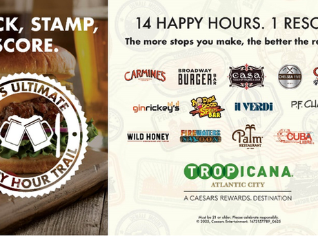 Tropicana Atlantic City Unveils the Ultimate Happy Hour Trail – Atlantic City’s Largest Food Crawl Returns