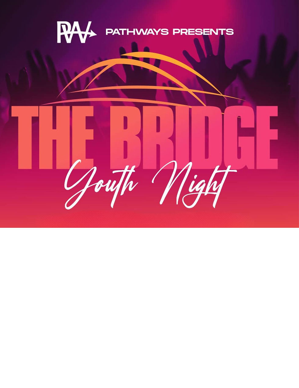 The Bridge Youth Night - End of School Year Celebration