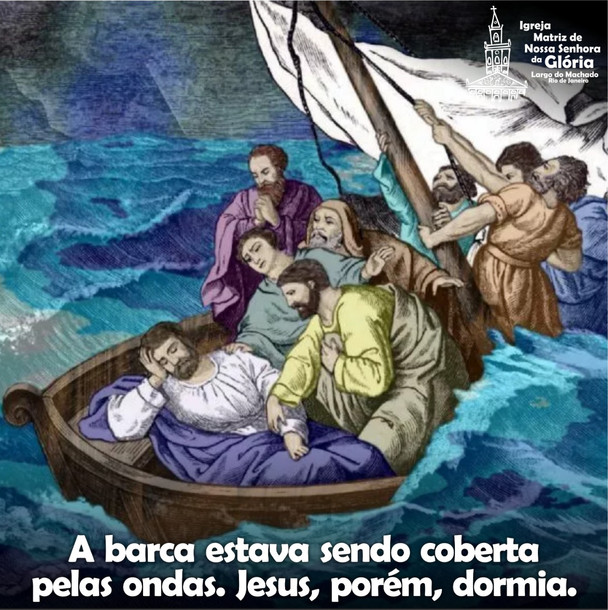 A barca estava sendo coberta pelas ondas. Jesus, porém, dormia.