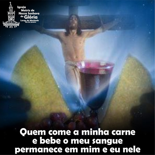 Quem come a minha carne e bebe o meu sangue permanece em mim e eu nele.