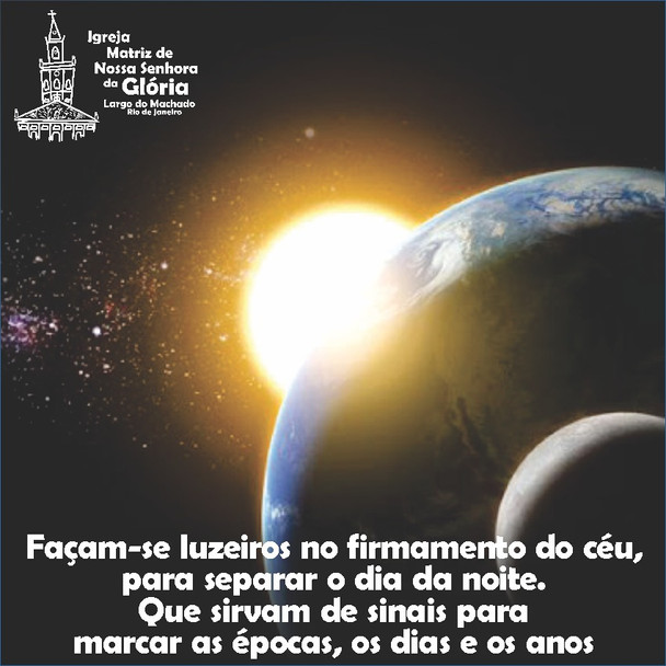 “Façam-se luzeiros no firmamento do céu, para separar o dia da noite.
