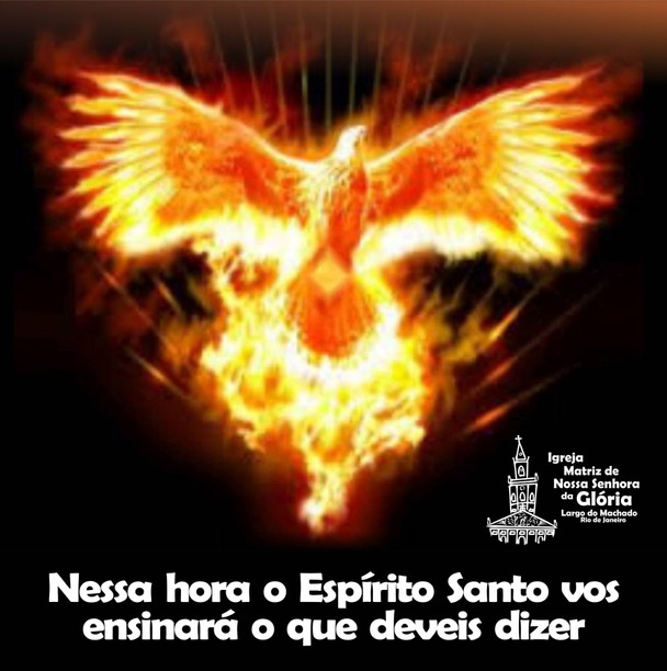 Nessa hora o Espírito Santo vos ensinará
o que deveis dizer.
