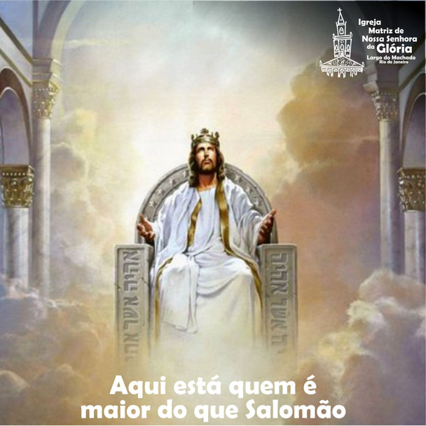Aqui está quem é maior do que Salomão.