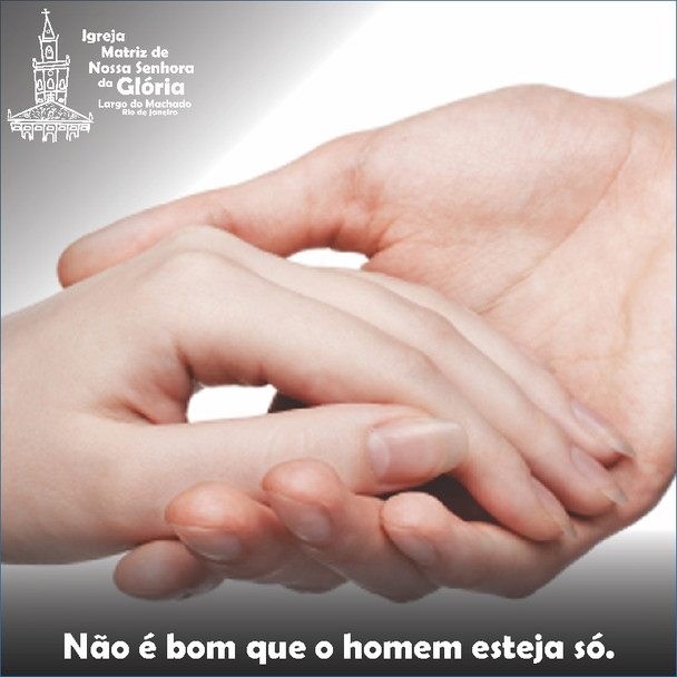 “Não é bom que o homem esteja só.” Gn 2,18