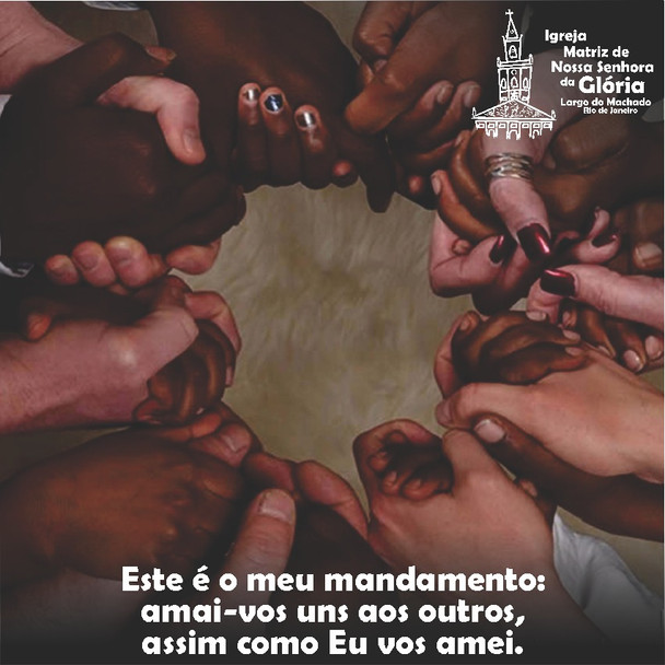Este é o meu mandamento: amai-vos uns aos outros, assim como Eu vos amei. Jo 15,12
