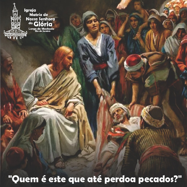 "Quem é este que até perdoa pecados?" Lc 7,49
