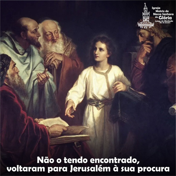 Não o tendo encontrado, voltaram para Jerusalém à sua procura. (Lc 2,45)