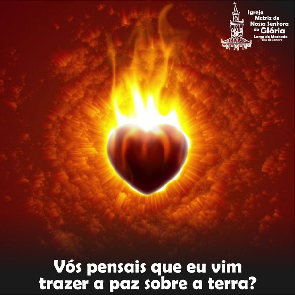 Vós pensais que eu vim trazer a paz sobre a terra?