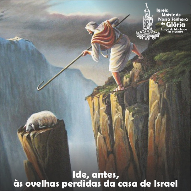 Ide, antes, às ovelhas perdidas da casa de Israel Mt 10,6