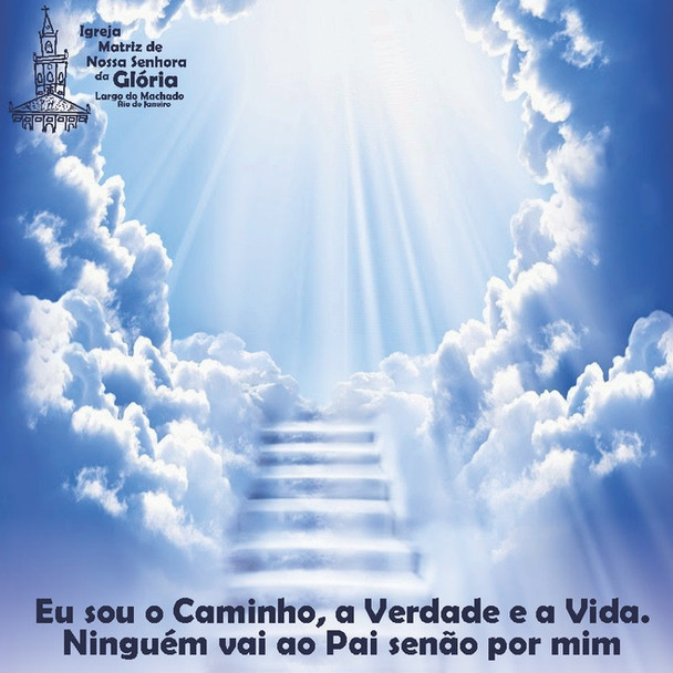 Eu sou o Caminho, a Verdade e a Vida. Ninguém vai ao Pai senão por mim