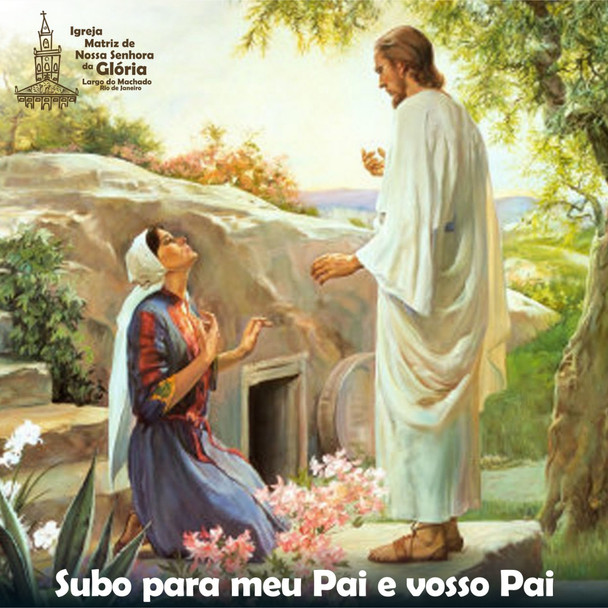Subo para meu Pai e vosso Pai