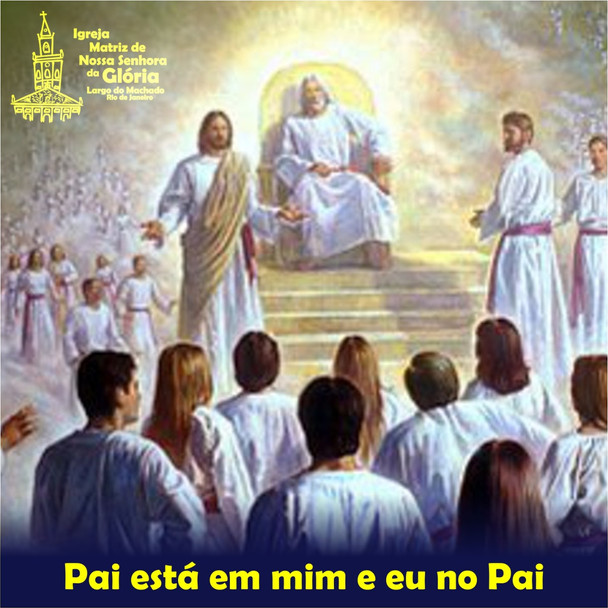Pai está em mim e eu no Pai.