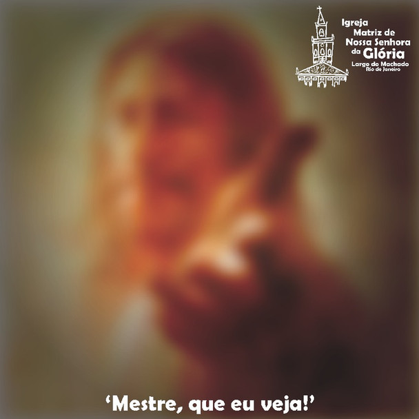 'Mestre, que eu veja!' Mc 10,52