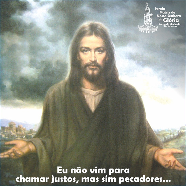 “Eu não vim para chamar justos, mas sim pecadores.” Mc 2,17