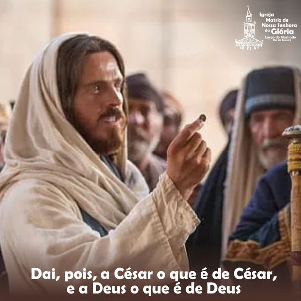 Dai, pois, a César o que é de César, e a Deus o que é de Deus. (Mc 12,17)
