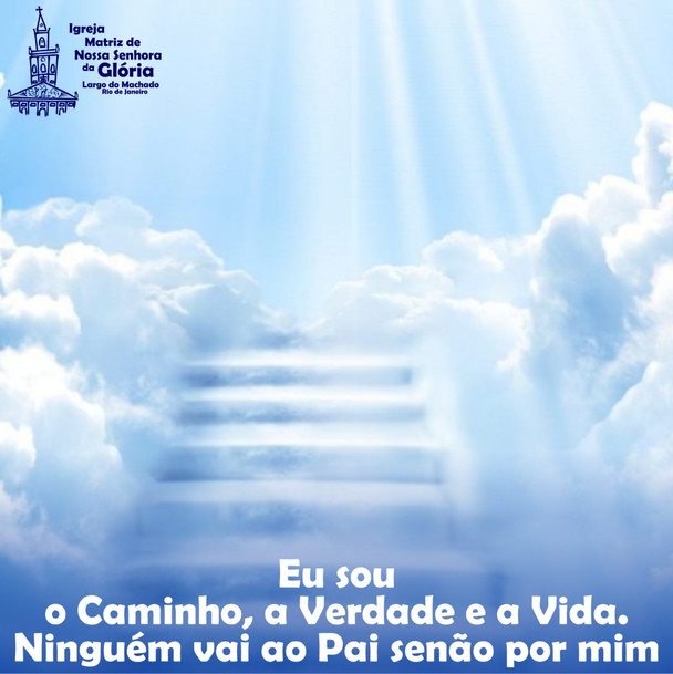 Eu sou o Caminho a Verdade e a Vida. Ningúem vai ao Pai senão por mim.