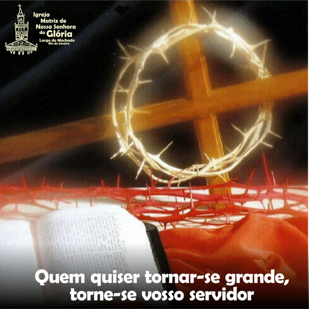 Quem quiser tornar-se grande, torne-se vosso servidor.