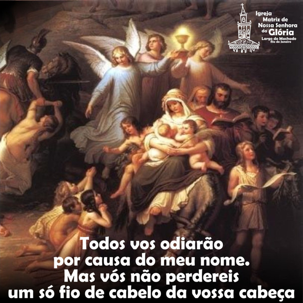 Todos vos odiarão por causa do meu nome. Mas vós não perdereis um só fio de cabelo da vossa cabeça.