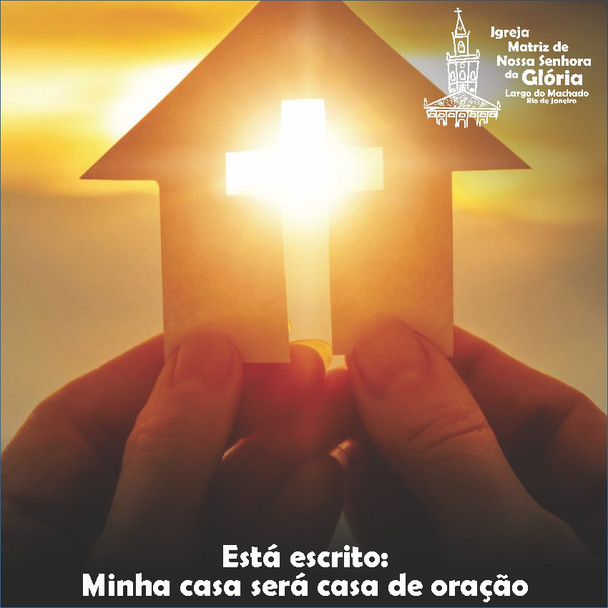 “Está escrito: Minha casa será casa de oração” Lc 19,45