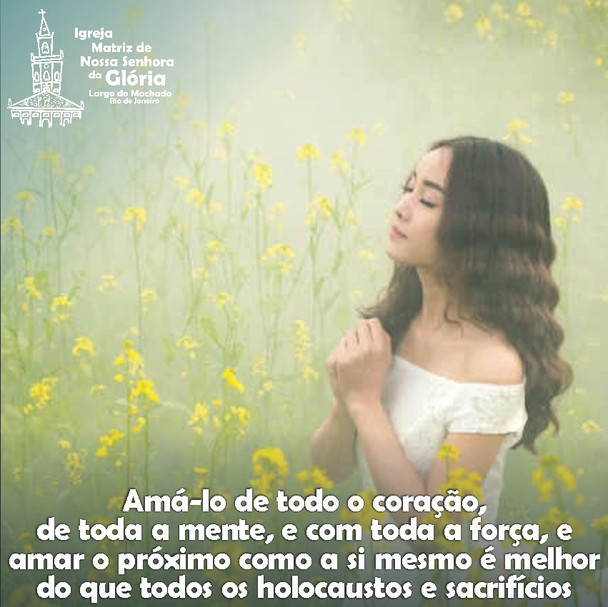 Amá-lo de todo o coração, de toda a mente, e com toda a força, e amar o próximo como a si mesmo
