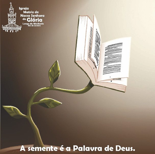 A semente é a Palavra de Deus. Lc 8,11