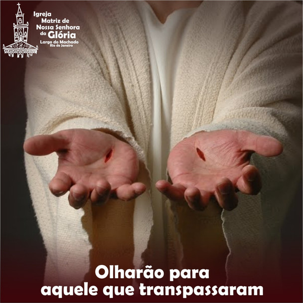 Olharão para aquele que transpassaram.