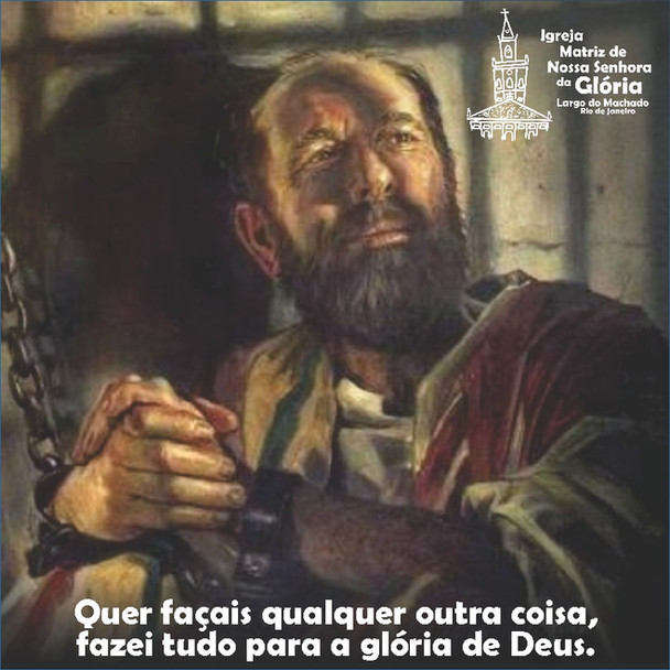 “Quer façais qualquer outra coisa, fazei tudo para a glória de Deus.” 1 Cor 10,32