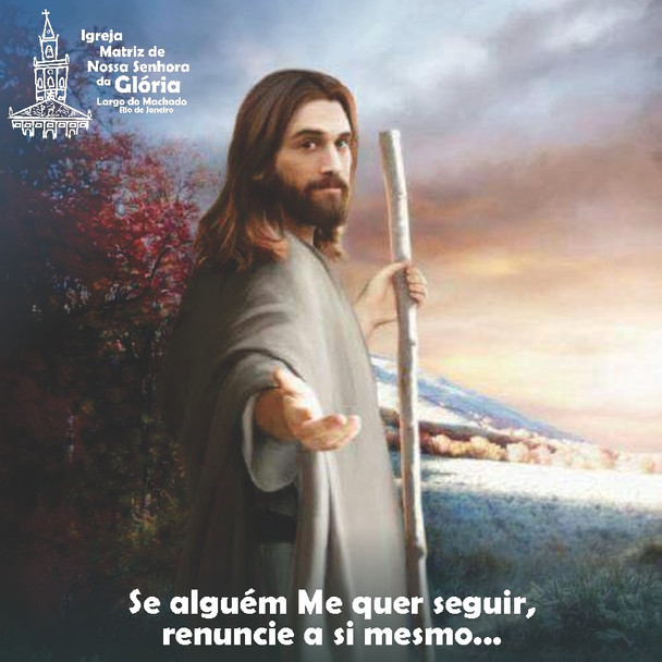Se alguém Me quer seguir, renuncie a si mesmo... Mc 8,34