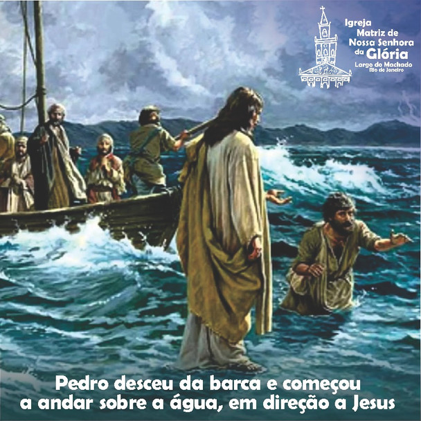 Pedro desceu da barca e começou a andar sobre a água, em direção a Jesus. Mt 14,29