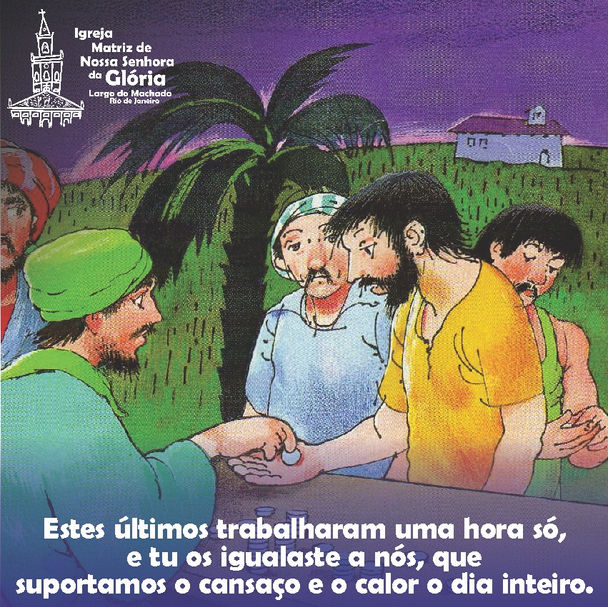 Estes últimos trabalharam uma hora só, e Tu os igualaste a nós,