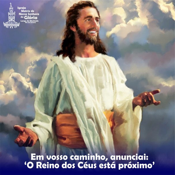 Em vosso caminho, anunciai: ‘O Reino dos Céus está próximo’ (Mt 10,8)