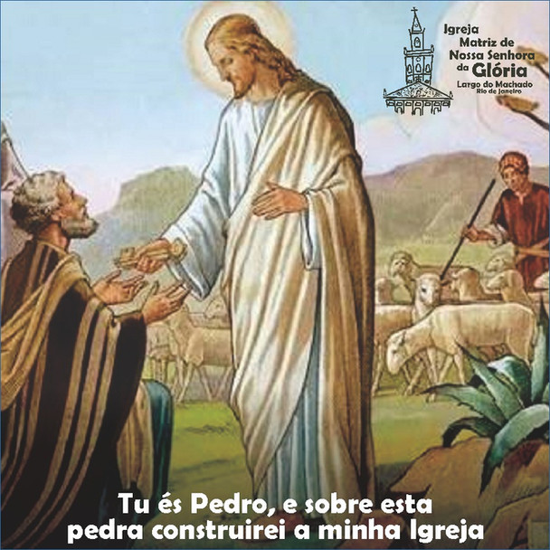 “Tu és Pedro, e sobre esta pedra construirei a minha Igreja,” Mt 16,18