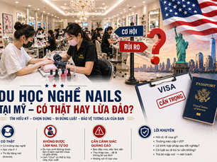DU HỌC NGHỀ NAILS TẠI MỸ- CÓ THẬT HAY LỪA ĐẢO?