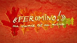 "Feromino !" Ma mamie est au micro