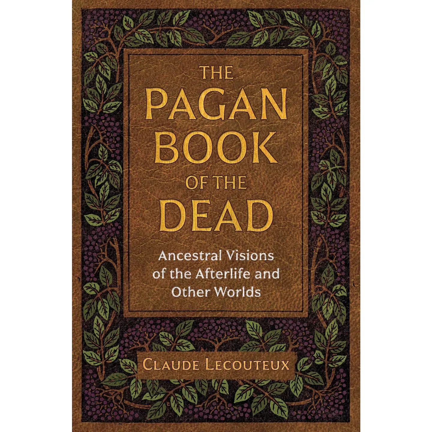 The Pagan Book of the Dead by Claude Lecouteux