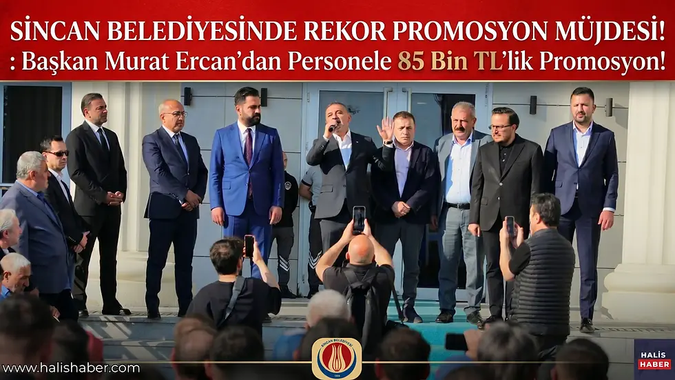 Sincan Belediyesinde Rekor Promosyon Müjdesi ! : Başkan Murat Ercan'dan Personele 85 Bin TL'lik Promosyon !