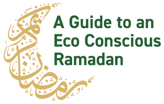 A Guide to an Eco Conscious Ramadan