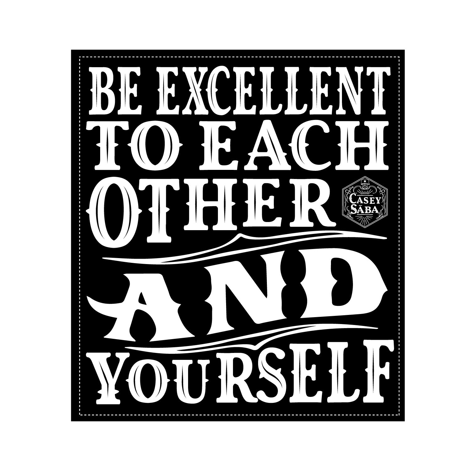 Be Excellent Weather Proof Sticker