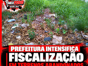 TERRENOS ABANDONADOS NA MIRA DA FISCALIZAÇÃO EM TUPÃ