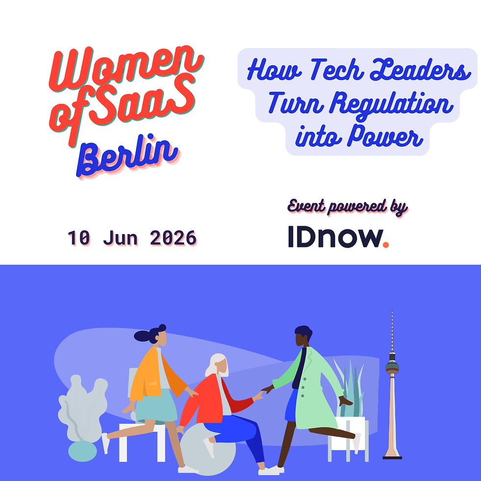 Women of SaaS Berlin – How Tech Leaders Turn Regulation into Power