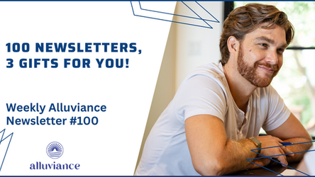 Weekly Alluviance #100: 100 Newsletters, 3 Gifts for You!