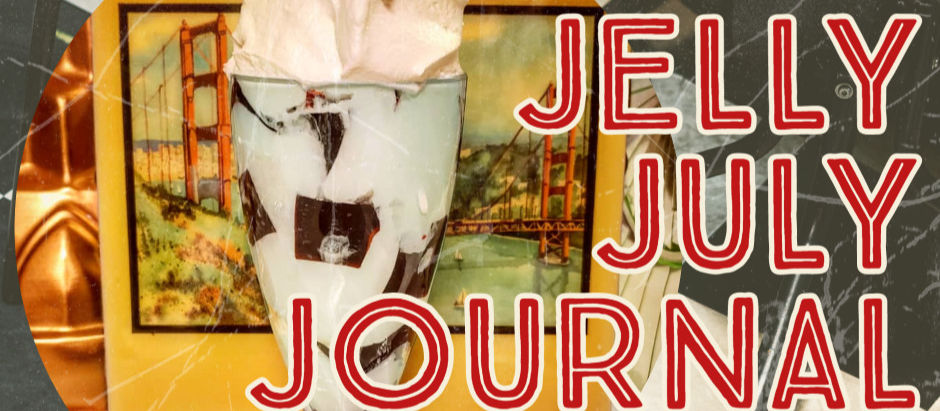 Jelly July Journal - Ready, set, unmold!