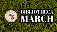 BIBLIOTHECA GAZETTE ~ March 2026