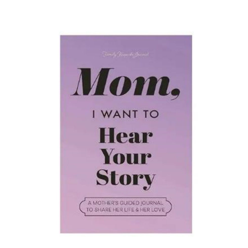 Mom, I Want To Hear Your Story
