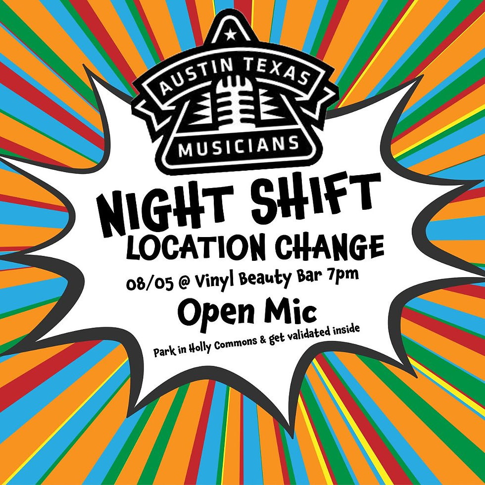 Austin Texas Musicians: Night Shift, Open Mic!