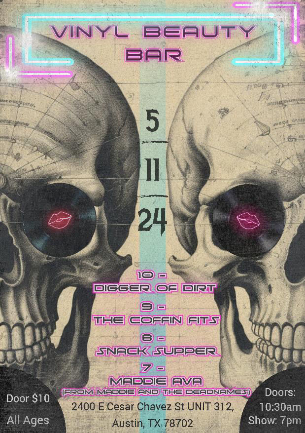 Digger Of Dirt, The Coffin Fits, Snack Supper, Maddie Ava (from Maddie & The Deadnames)