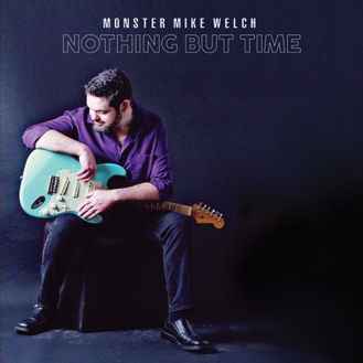 Monster Mike Welch's "Nothing But Time": A Blues Resurgence