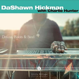 DaShawn Hickman and Charlie Hunter: A Sacred Steel Journey in "Drums, Roots & Steel"