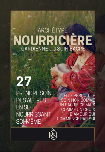 ARCHÉTYPE 27 - LA NOURRICIÈRE Human Design - La Gardienne du Soin Sacré