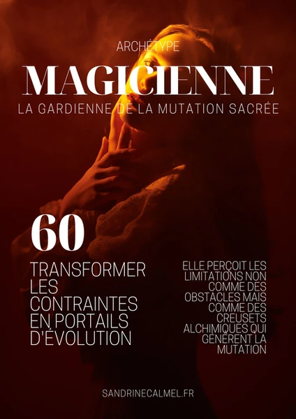 ARCHÉTYPE 60 : LA MAGICIENNE - L'Alchimiste des Contraintes Sacrées